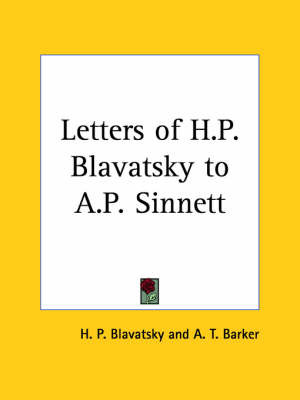 Letters of H.P. Blavatsky to A.P. Sinnett by A.T. Barker image