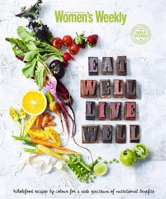 Eat Well Live Well by The Australian Women's Weekly