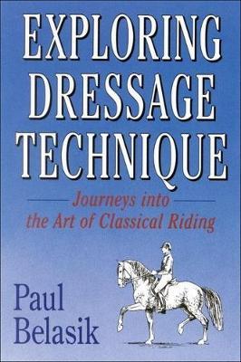 Exploring Dressage Techniques by Paul Belasik image