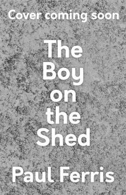 The Boy on the Shed:A remarkable sporting memoir with a foreword by Alan Shearer image