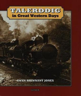 Talerddig in Great Western Days by Gwyn Briwnant Jones image