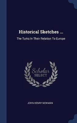 Historical Sketches ... by John Henry Newman image