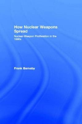How Nuclear Weapons Spread by Frank Barnaby image
