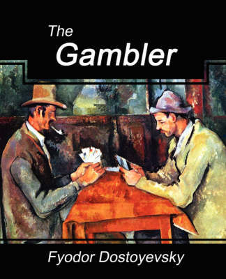 The Gambler by Dostoyevsky Fyodor Dostoyevsky image