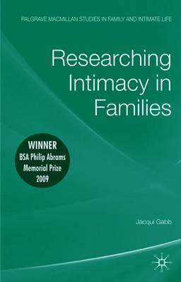 Researching Intimacy in Families by J Gabb