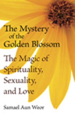 The Mystery of the Golden Blossom by Samael Aun Weor image