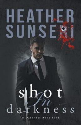 Shot in Darkness by Heather Sunseri image