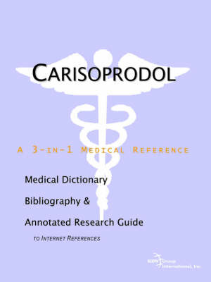 Carisoprodol - A Medical Dictionary, Bibliography, and Annotated Research Guide to Internet References image