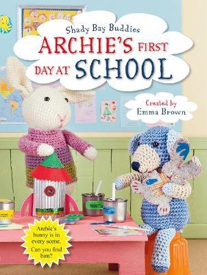 Shady Bay Buddies: Archie's First Day at School by Emma Brown image