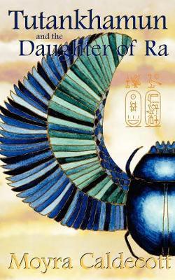 Tutankhamun and the Daughter of Ra by Moyra Caldecott image