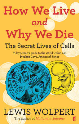 How We Live and Why We Die by Lewis Wolpert image