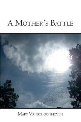 A Mother's Battle by Mary Vanschoonhoven image