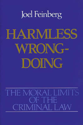 The Moral Limits of the Criminal Law: Volume 4: Harmless Wrongdoing by Joel Feinberg image