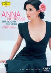 Netrebko, Anna - The Woman, The Voice on DVD Netrebko, Anna - The Woman, The Voice on DVD