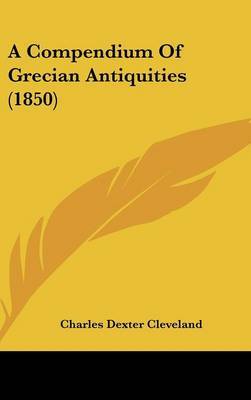 A Compendium Of Grecian Antiquities (1850) by Charles Dexter Cleveland image