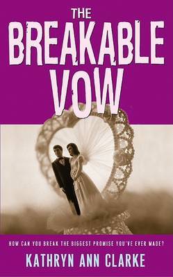 The Breakable Vow by Kathryn Ann Clarke image