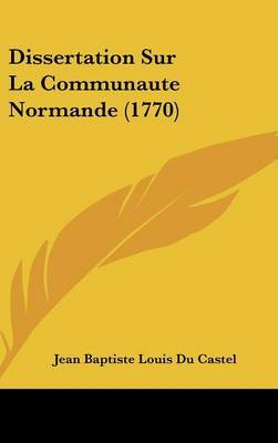 Dissertation Sur La Communaute Normande (1770) by Jean Baptiste Louis Du Castel image
