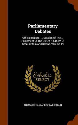Parliamentary Debates by Thomas C. Hansard image