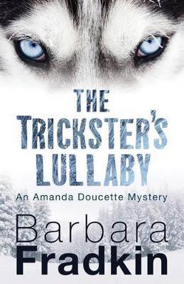The Trickster's Lullaby by Barbara Fradkin image