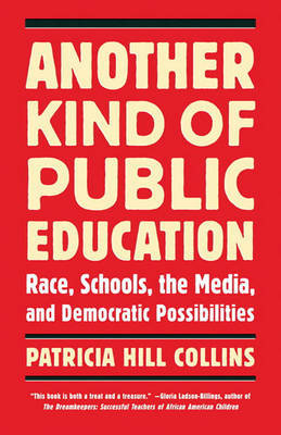 Another Kind Of Public Education by Patricia Hill Collins image