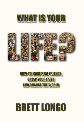What Is Your Life? by Brett J Longo image
