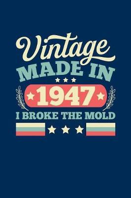 Vintage Made In 1947 I Broke The Mold by Vintage Birthday Press image