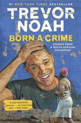 Born a Crime on Hardback by Trevor Noah