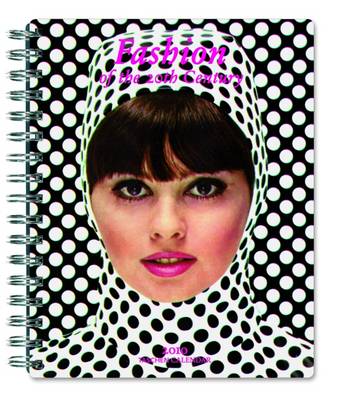 Fashion of the 20th Century: 100 Years of Apparel Ads 2010 Diary