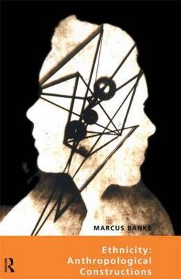 Ethnicity: Anthropological Constructions by Marcus Banks image