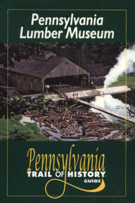 Pennsylvania Lumber Museum on Paperback by Robert Currin