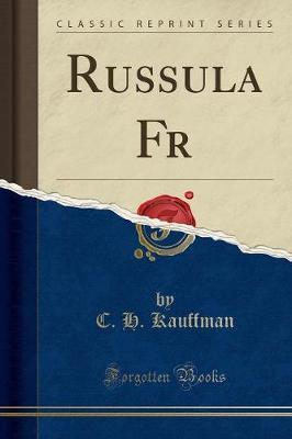 Russula Fr (Classic Reprint) by C H Kauffman image