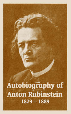 Autobiography of Anton Rubinstein, 1829-1889 by Anton Rubinstein image