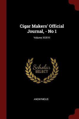 Cigar Makers' Official Journal, - No 1; Volume XXXVII by * Anonymous image