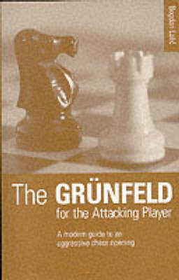 The Grunfeld for the Attacking Player by Bogdan Lalic image