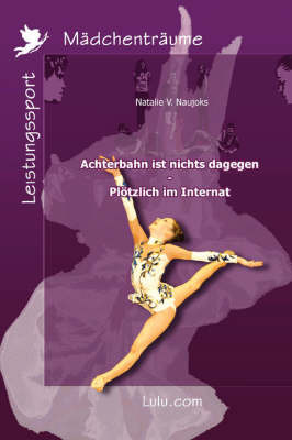 Achterbahn Ist Nichts Dagegen - Plotzlich Im Internat by Natalie Naujoks image
