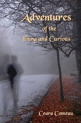 Adventures of the Young and Curious by Ceara Comeau image