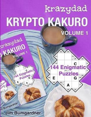 Krazydad Krypto Kakuro Volume 1 by Jim Bumgardner image