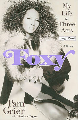 Foxy: My Life in Three Acts on Paperback by Pam Grier