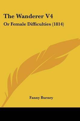 The Wanderer V4: Or Female Difficulties (1814) by Fanny Burney image