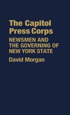 The Capitol Press Corps by David Morgan image