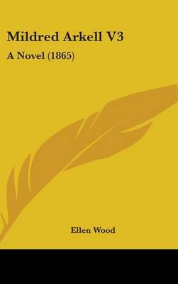 Mildred Arkell V3: A Novel (1865) by Ellen Wood image