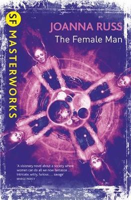 The Female Man (S.F Masterworks) by Joanna Russ image