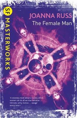 The Female Man (S.F Masterworks) by Joanna Russ