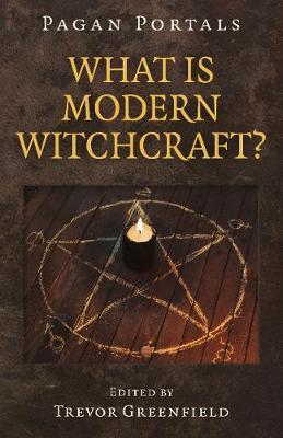 Pagan Portals - What is Modern Witchcraft? by Trevor Greenfield image