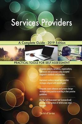 Services Providers A Complete Guide - 2019 Edition by Gerardus Blokdyk image