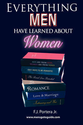 Everything Men Have Learned About Women by F.J. Portera Jr. image