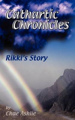 Cathartic Chronicles: Rikki's Story by Chae Ashlie image