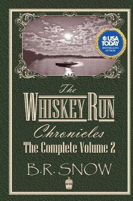 The Whiskey Run Chronicles - Volume 2 by B R Snow image