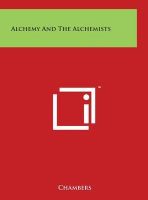 Alchemy And The Alchemists on Hardback by Chambers