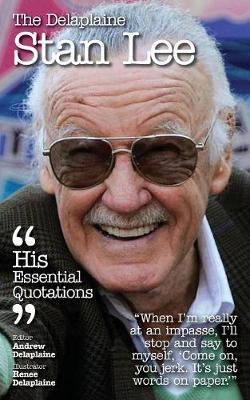 The Delaplaine Stan Lee - His Essential Quotations by Andrew Delaplaine image